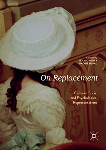 On Replacement: Cultural, Social and Psychological Representations