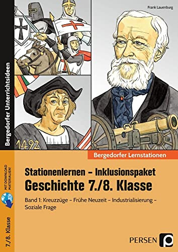 Stationenlernen Geschichte 7/8 Band 1 - inklusiv: Kreuzzüge - Frühe Neuzeit - Industrialisierung - Soziale Frage (7. und 8. Klasse) (Bergedorfer® Lernstationen)