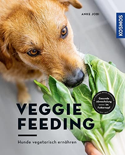 Veggie Feeding: Hunde vegetarisch ernähren. Gesunde Abwechslung im Futternapf