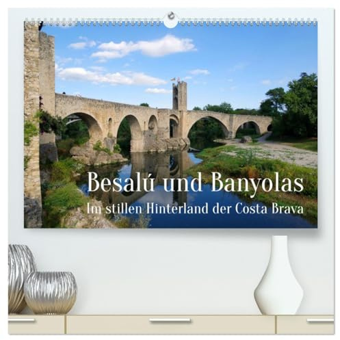 Besalú und Banyolas (hochwertiger Premium Wandkalender 2026 DIN A2 quer), Kunstdruck in Hochglanz: Im stillen Hinterland der Costa Brava (CALVENDO Orte)
