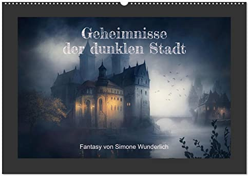 Geheimnisse der dunklen Stadt (Wandkalender 2026 DIN A2 quer), CALVENDO Monatskalender: Dark Fantasy vom Feinsten! (CALVENDO Kunst)