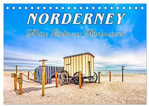 NORDERNEY - Meine Liebe zur Nordseeinsel (Tischkalender 2026 DIN A5 quer), CALVENDO Monatskalender: Zauberhafte Momente von der Nordseeinsel (CALVENDO Orte)
