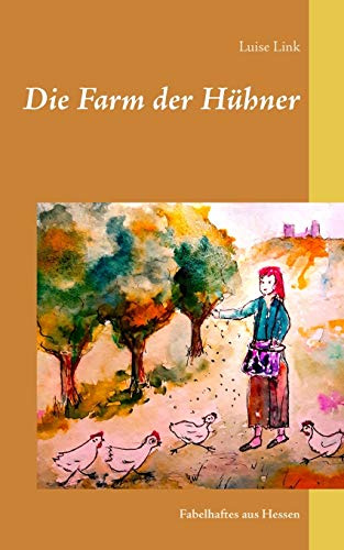 Die Farm der Hühner: Fabelhaftes aus Hessen