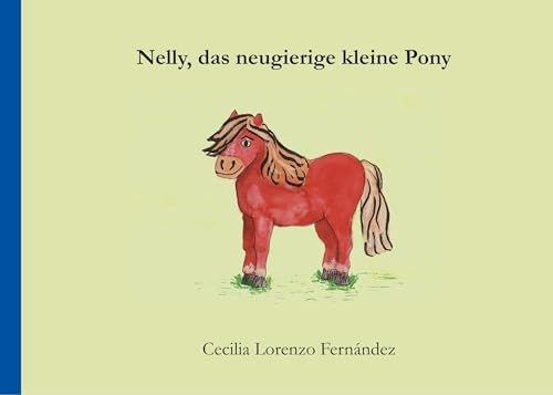 Nelly, das neugierige kleine Pony