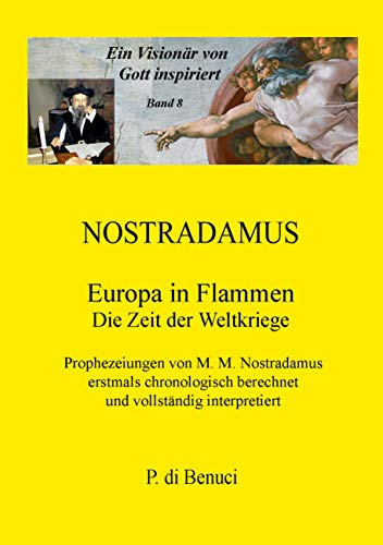 Ein Visionär von Gott inspiriert - Nostradamus: Europa in Flammen