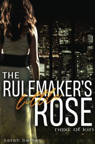 The Rulemaker’s little Rose: Next of Kin