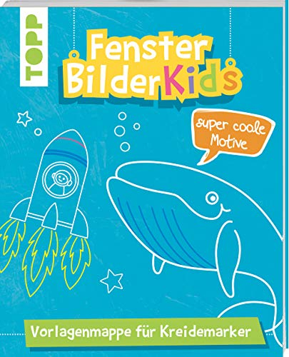 Fensterbilder Kids Super coole Motive: Vorlagenmappe für Kreidemarker mit 10 bunten Vorlagenbogen in Originalgröße. Alle Vorlagen auch zum Download