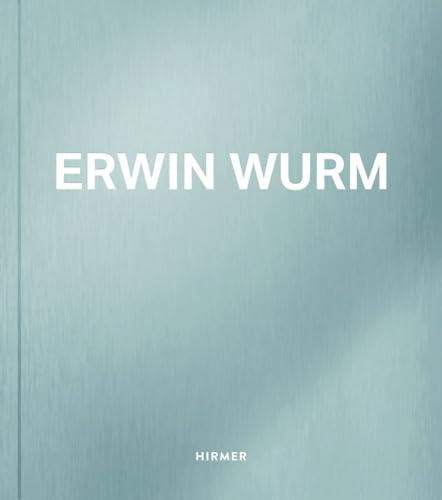 Erwin Wurm: English Edition