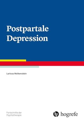 Postpartale Depression (Fortschritte der Psychotherapie)