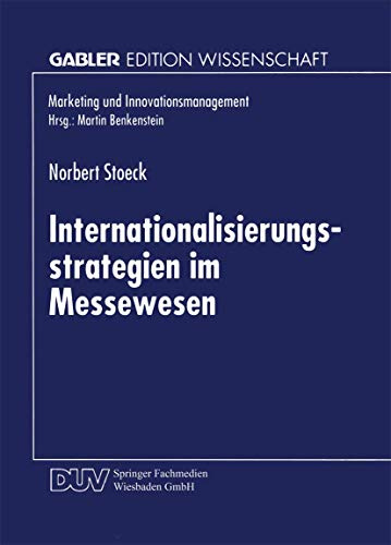 Internationalisierungsstrategien im Messewesen: DE (Marketing und Innovationsmanagement)