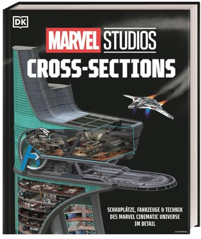 Marvel Studios Cross-Sections: Schauplätze, Fahrzeuge & Technik des Marvel Cinematic Universe im Detail. Mit exklusiven Querschnitten und Einblicken