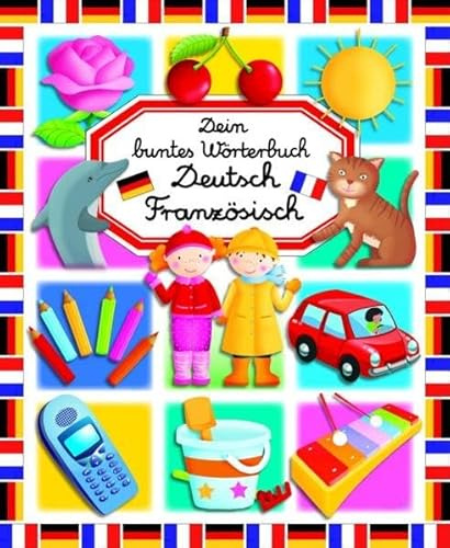 Dein buntes Wörterbuch Deutsch Französisch