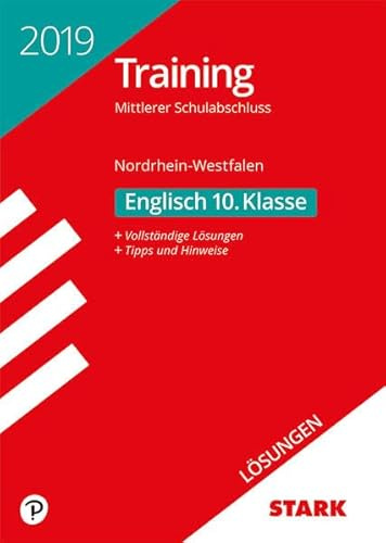 STARK Lösungen zu Training Mittlerer Schulabschluss 2019 - Englisch - NRW: Ausführliche Lösungen. Tipps und Hinweise