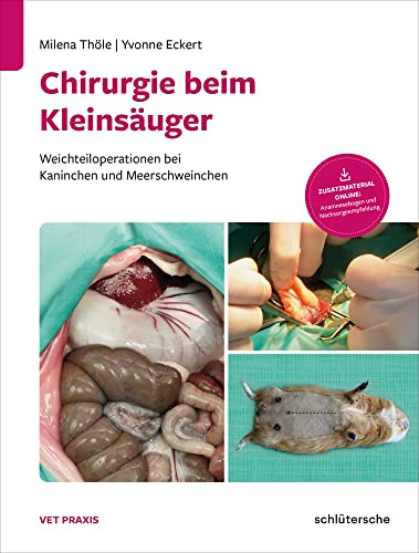 Chirurgie beim Kleinsäuger: Weichteiloperationen bei Kaninchen und Meerschweinchen. Zusatzmaterial online: Anamnesebogen und Nachsorgeempfehlung (Vetpraxis)