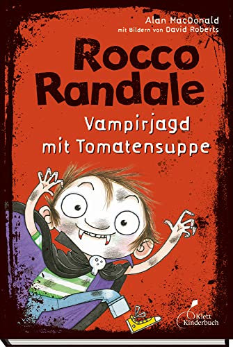 Rocco Randale 10 - Vampirjagd mit Tomatensuppe: Leicht zu lesen, viel zu lachen! Rocco Randale, Band 10