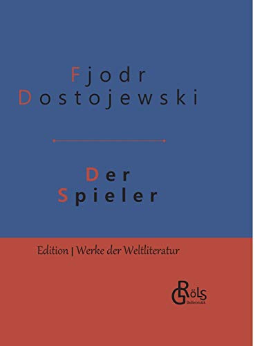 Der Spieler: Gebundene Ausgabe (Edition Werke der Weltliteratur - Hardcover)