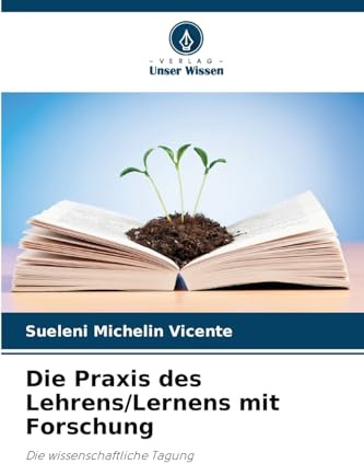 Die Praxis des Lehrens/Lernens mit Forschung: Die wissenschaftliche Tagung