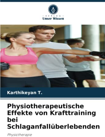 Physiotherapeutische Effekte von Krafttraining bei Schlaganfallüberlebenden: Physiotherapie