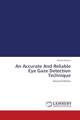 An Accurate And Reliable Eye Gaze Detection Technique: - Second Edition