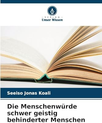 Die Menschenwürde schwer geistig behinderter Menschen