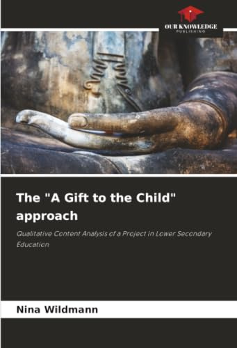 The A Gift to the Child approach: Qualitative Content Analysis of a Project in Lower Secondary Education