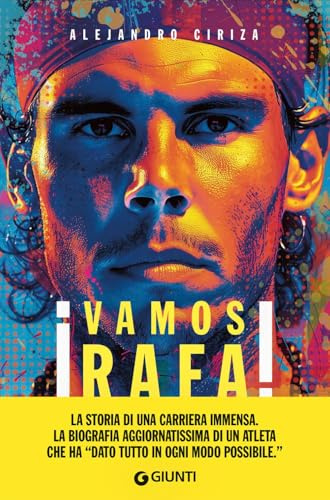 Vamos Rafa! Rafa Nadal. La biografia definitiva