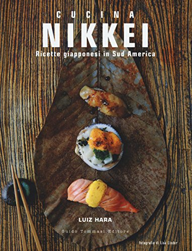 Nikkei. Ricette giapponesi in Sud America (Gli illustrati)
