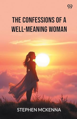 The Confessions Of A Well-Meaning Woman