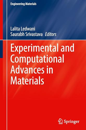 Experimental and Computational Advances in Materials (Engineering Materials)