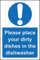 Please place your dirty dishes in the dishwasher safety sign - 3mm Aluminium sign 300mm x 200mm