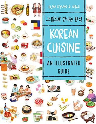 Korean Cuisine: An Illustrated Guide (Asian Food)