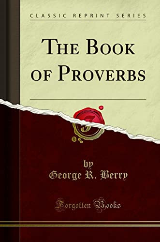 The Book of Proverbs (Classic Reprint)