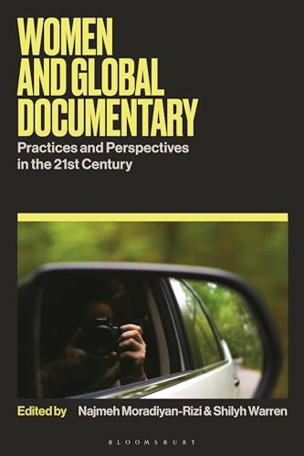 Women and Global Documentary: Practices and Perspectives in the 21st Century (World Cinema)