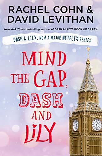 Mind the Gap, Dash and Lily: The final book in the unmissable and feel-good romantic trilogy of 2020! Dash & Lily's Book of Dares now an original Netflix series!