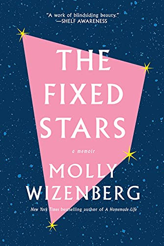 The Fixed Stars: Coming Out, Letting Go, and Starting Over: A Memoir