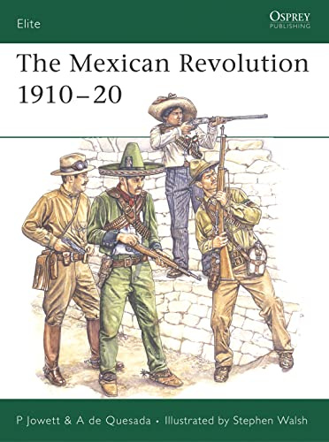 The Mexican Revolution 1910–20 (Elite, 137)