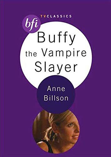 Buffy the Vampire Slayer (BFI TV Classics)