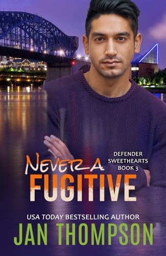 Never a Fugitive: Christian Romantic Suspense (Defender Sweethearts, Band 3)
