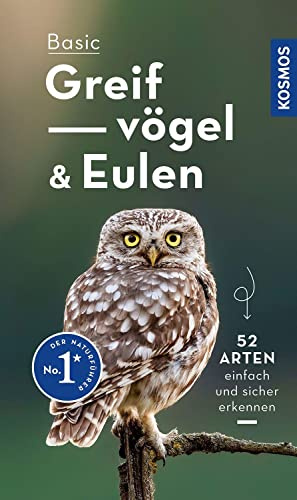Basic Greifvögel und Eulen: einfach und sicher erkennen (Kosmos-Naturführer Basics)