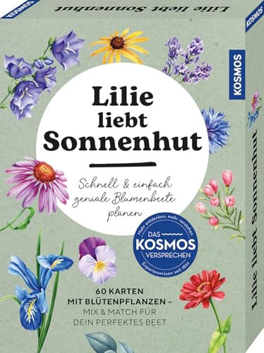 Lilie liebt Sonnenhut: Schnell und einfach geniale Blumenbeete planen. 60 Karten mit Blütenpflanzen - Mix & Match für dein perfektes Beet
