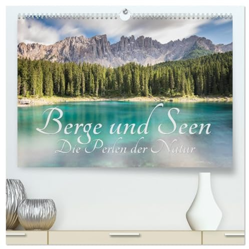 Berge und Seen - Die Perlen der Natur (hochwertiger Premium Wandkalender 2026 DIN A2 quer), Kunstdruck in Hochglanz: Traumhafte Bergseen und aussichtsreiche Panoramen (CALVENDO Natur)