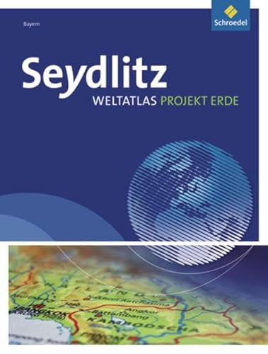 Seydlitz Weltatlas Projekt Erde - Ausgabe 2010: Bayern: Ausgabe 2010 Bayern / Bayern