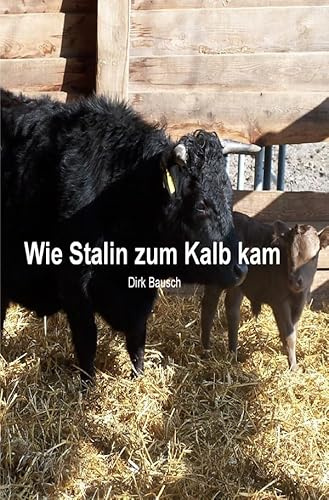 Wie Stalin zum Kalb kam
