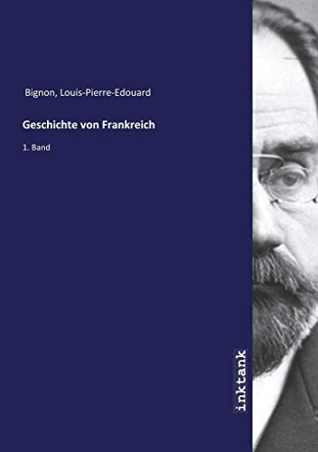 Geschichte von Frankreich: 1. Band