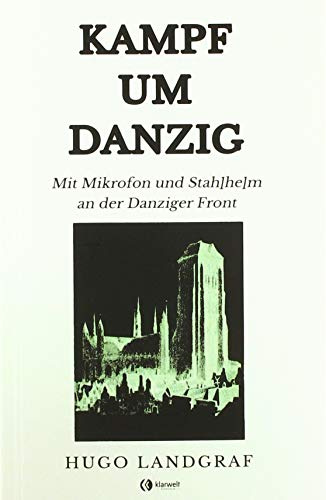 Kampf um Danzig: Mit Mikrofon und Stahlhelm an der Danziger Front