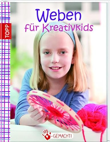 Handgemacht! Weben: für Kreativkids
