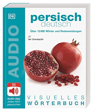 Visuelles Wörterbuch Persisch Deutsch: Mit Audio-App - jedes Wort gesprochen