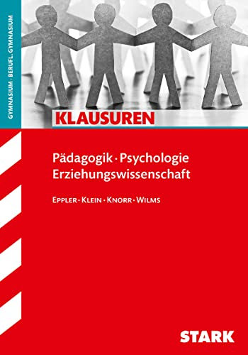 STARK Klausuren Gymnasium - Pädagogik / Psychologie Oberstufe (Klassenarbeiten und Klausuren)