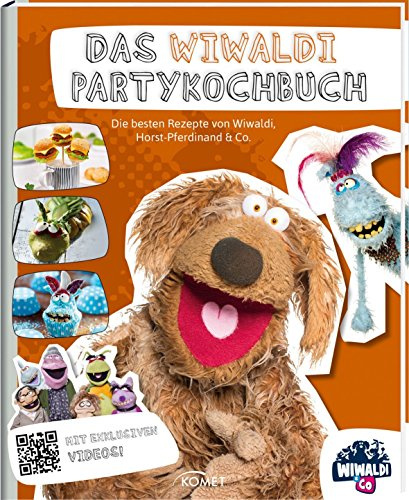 Das Wiwaldi-Partykochbuch: Die besten Rezepte von Wiwaldi, Horst-Pferdinand & Co.