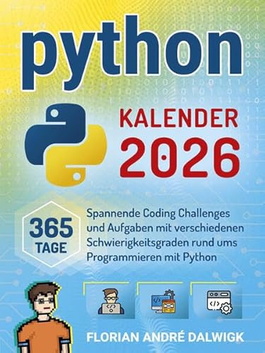 Python Kalender 2026: Spannende Coding Challenges und Aufgaben mit verschiedenen Schwierigkeitsgraden rund ums Programmieren mit Python